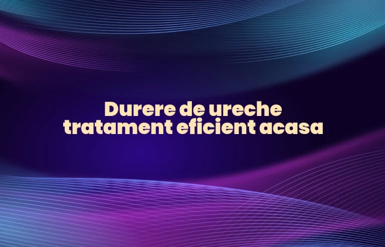 durere ureche tratament