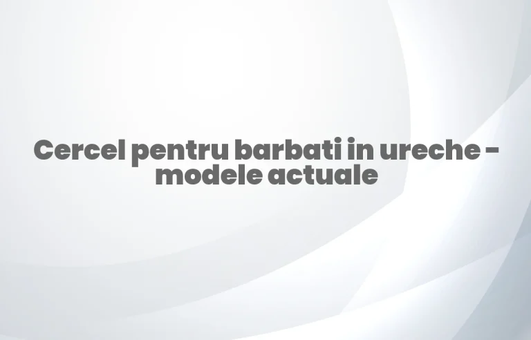cercel barbati ureche