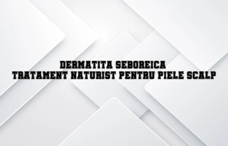 dermatita seboreica tratament naturist