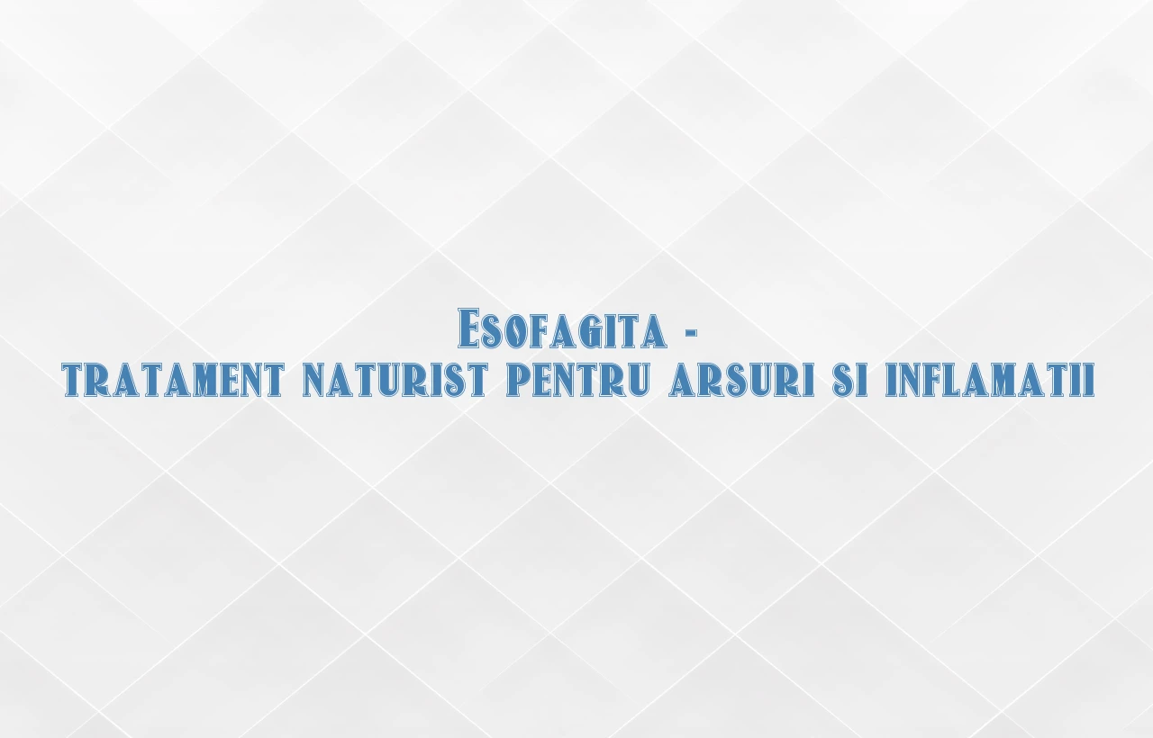 esofagita tratament naturist