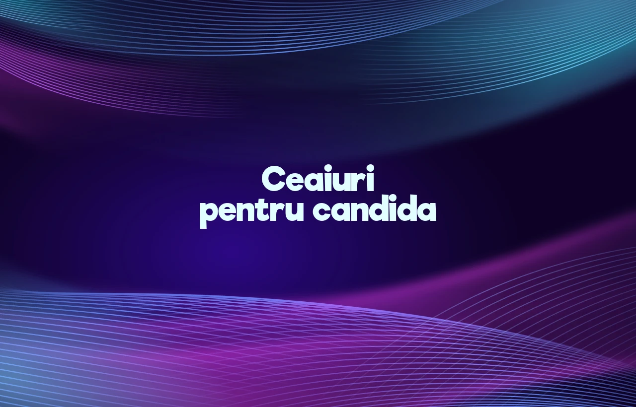 ceaiuri pentru candida