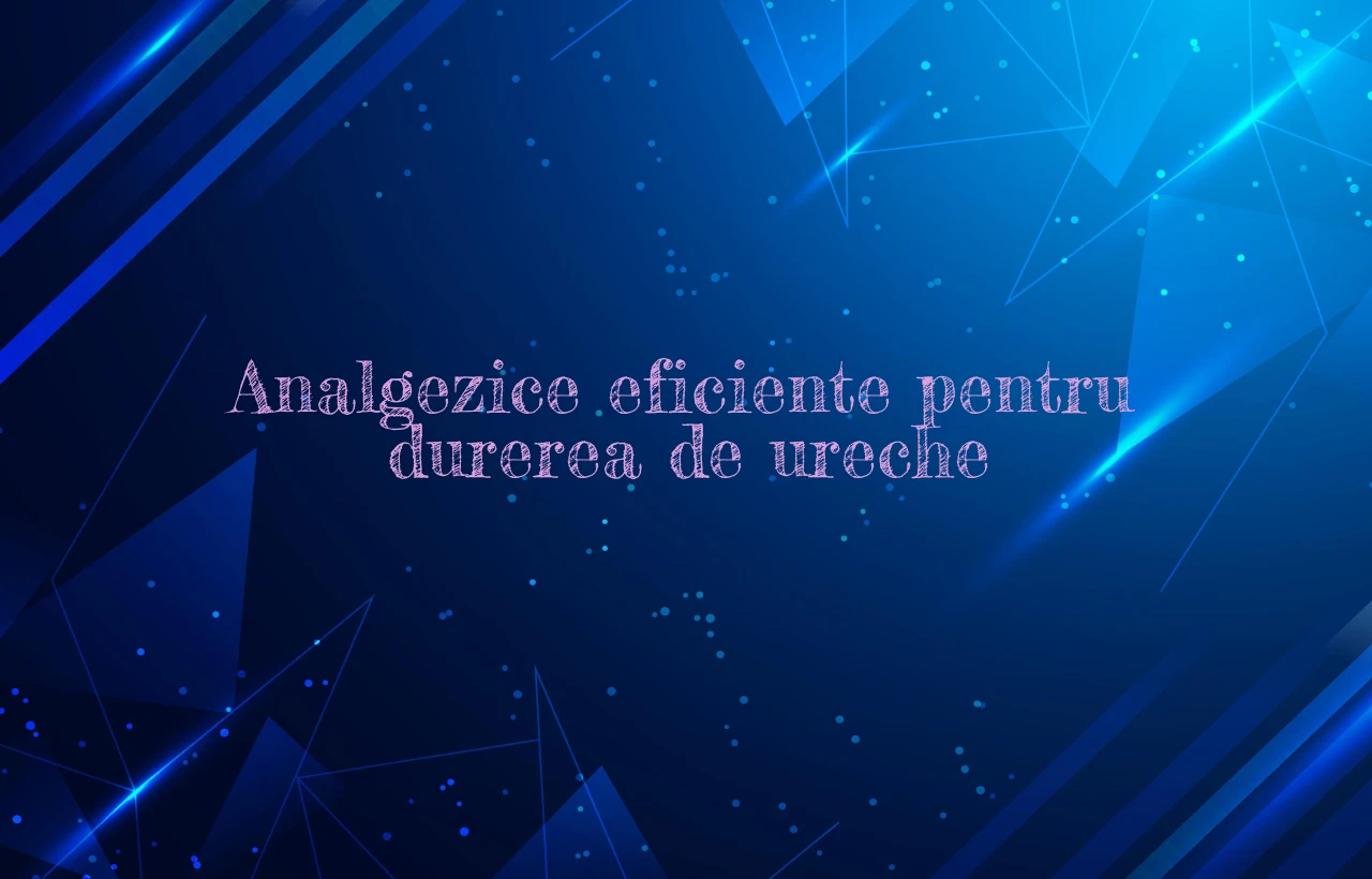 analgezice pentru durerea de ureche