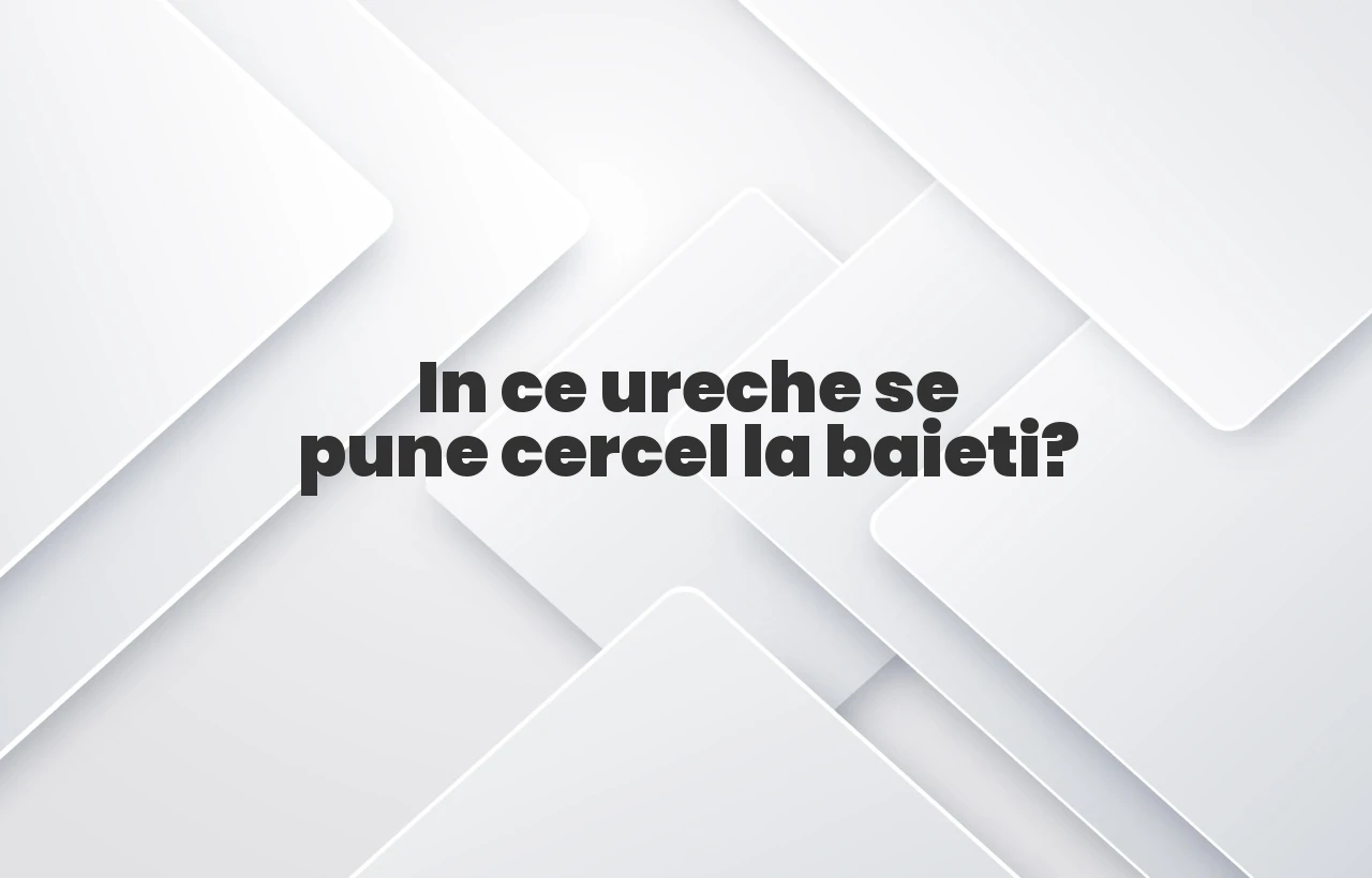 in ce ureche se pune cercel la baieti