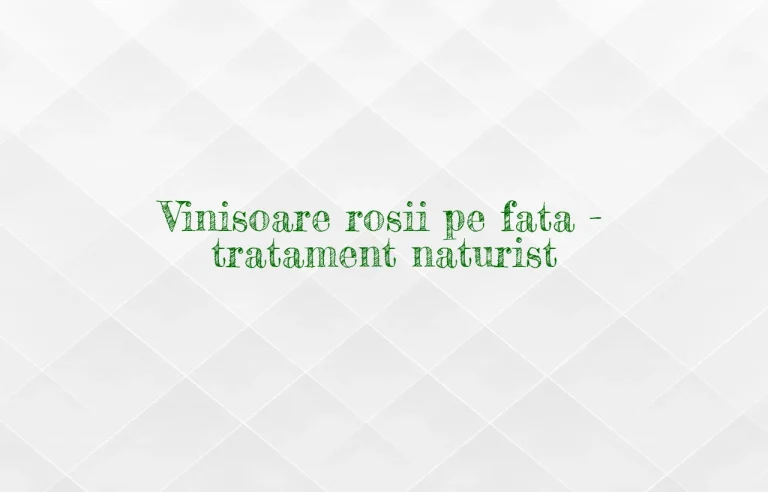 vinisoare rosii pe fata tratament naturist