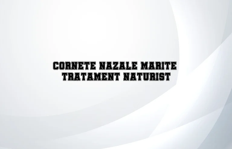 cornete nazale marite tratament naturist