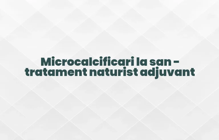 microcalcificari la san tratament naturist