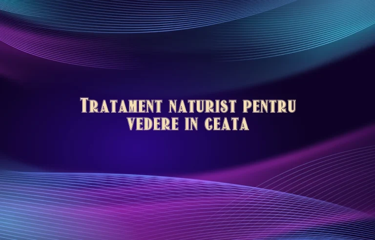 tratament naturist pentru vedere in ceata