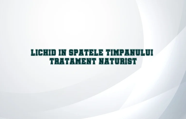 lichid in spatele timpanului tratament naturist