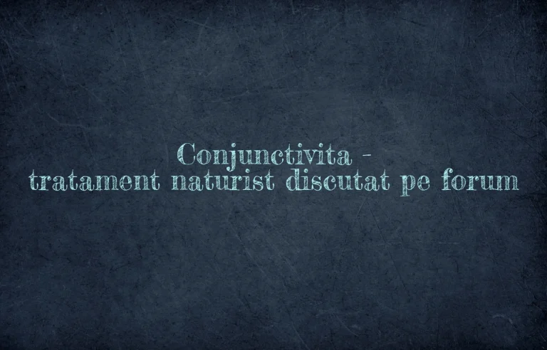 conjunctivita tratament naturist forum
