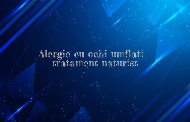 alergie ochi umflati tratament naturist